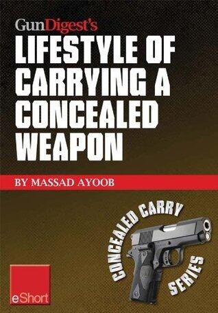 Gun Digest's Lifestyle of Carrying a Concealed Weapon