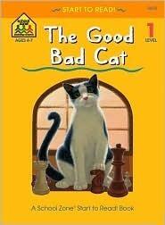 School Zone The Good Bad Cat, Start to Read! Book Level 1: 16 Pages, Kindergarten, Reading Book, Sight Words, Rhyming, Vocabulary, Sentence Structure, Ages 4-6
