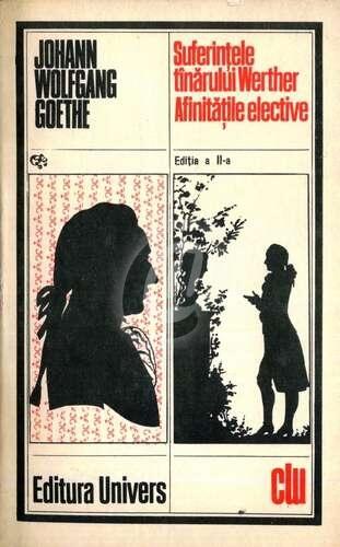 Suferintele tinarului Werther • Afinitatile elective