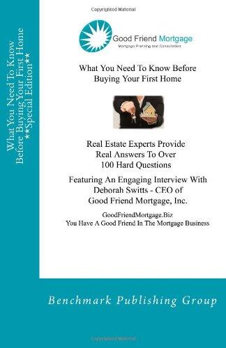 What You Need To Know Before Buying Your First Home **Special Edition**: Featuring An Engaging Interview With Deborah Switts From Good Friend Mortgage