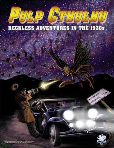 Pulp Cthulhu: Reckless Adventures in the 1930s