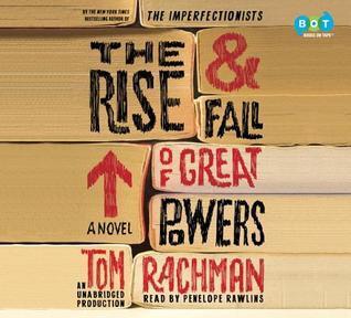The rise & fall of great powers : a novel