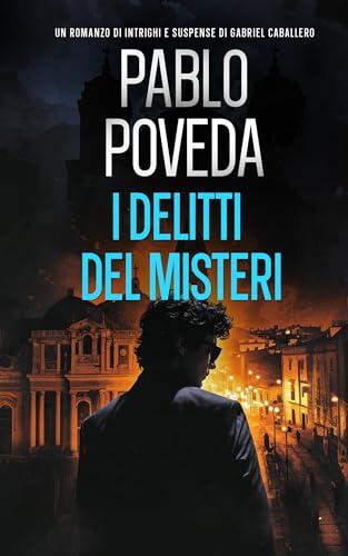 I delitti del Misteri: Un romanzo di intrighi e suspense di Gabriel Caballero (Gabriel Caballero, mistero, intrighi e suspense Vol. 5)