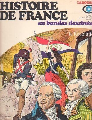 Histoire De France En Bandes Dessinées: No 15 - La Révolution