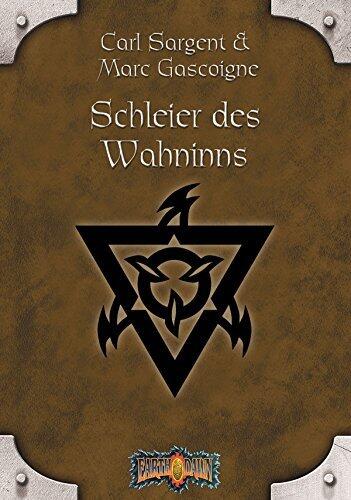 Earthdawn 8: Schleier des Wahnsinns: Earthdawn-Zyklus, Band 08
