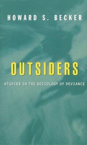 Outsiders: Studies in Sociology of Deviance