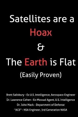 Satellites are a Hoax & The Earth is Flat