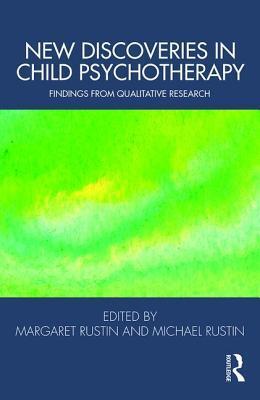 New Discoveries in Child Psychotherapy: Findings from Qualitative Research