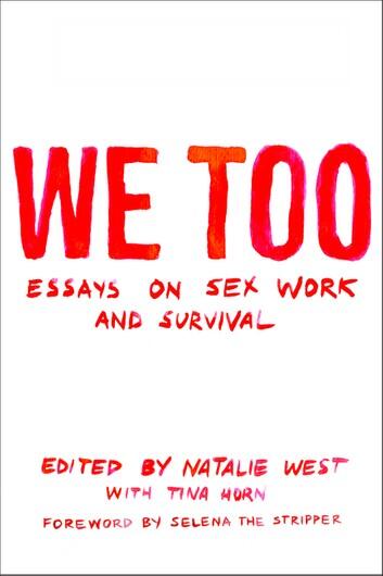 We Too: Essays on Sex Work and Survival