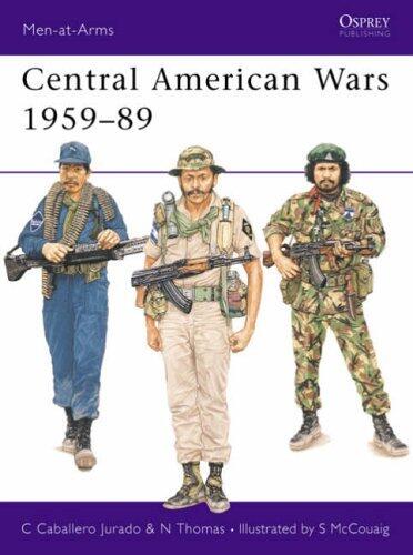 Central American Wars, 1959-89 (Men-at-arms) by Carlos Caballero Jurado (22-Mar-1990) Paperback
