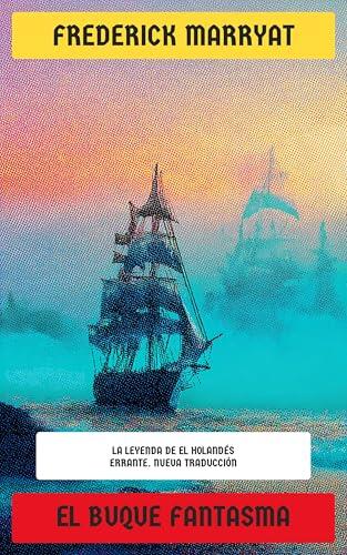 El buque fantasma: La leyenda de El Holandés Errante
