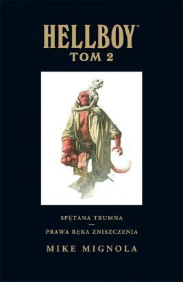 Hellboy. Tom 2. Spętana trumna. Prawa ręka zniszczenia