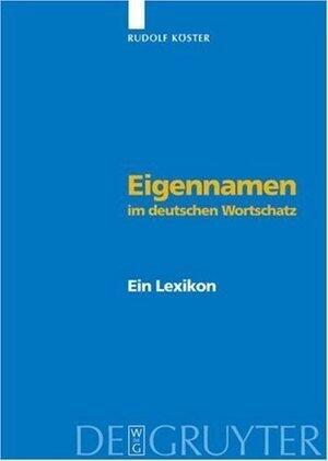 Eigennamen Im Deutschen Wortschatz: Ein Lexikon