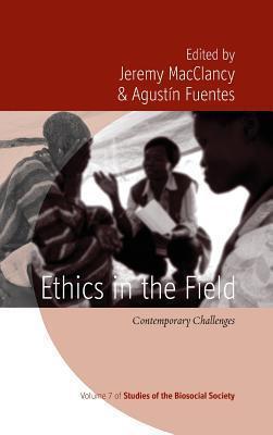 Ethics in the Field: Contemporary Challenges