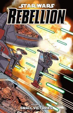 Star Wars: Rebellion, Volume 3: Small Victories