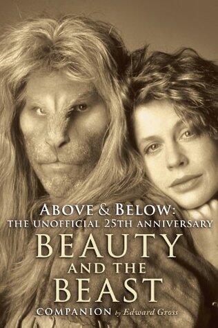 ABOVE & BELOW: THE UNOFFICIAL 25TH ANNIVERSARY "BEAUTY AND THE BEAST" COMPANION