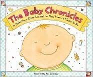 The Baby Chronicles: A Make Your Own Record for New Moms & Moms to Be