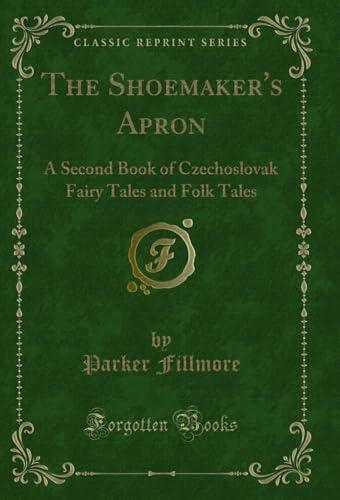 The Shoemaker's Apron: A Second Book of Czechoslovak Fairy Tales and Folk Tales