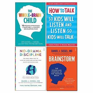 Whole-Brain Child, How To Talk So Kids Will Listen And Listen So Kids Will Talk, No-Drama Discipline, Brainstorm 4 Books Collection Set