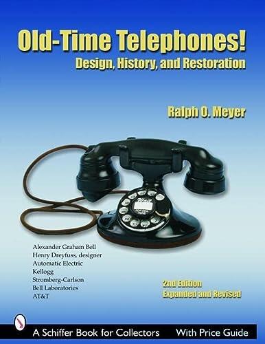 Old-time Telephones: Design, History, and Restoration