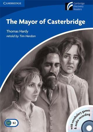 The Mayor of Casterbridge Level 5 Upper-intermediate American English Book with CD-ROM and Audio CDs (3) Pack