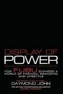 Display of Power: How FUBU Changed a World of Fashion, Branding and Lifestyle