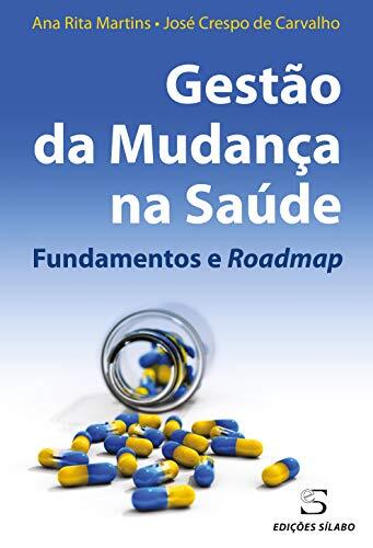 Gestão da Mudança na Saúde Fundamentos e Roadmap