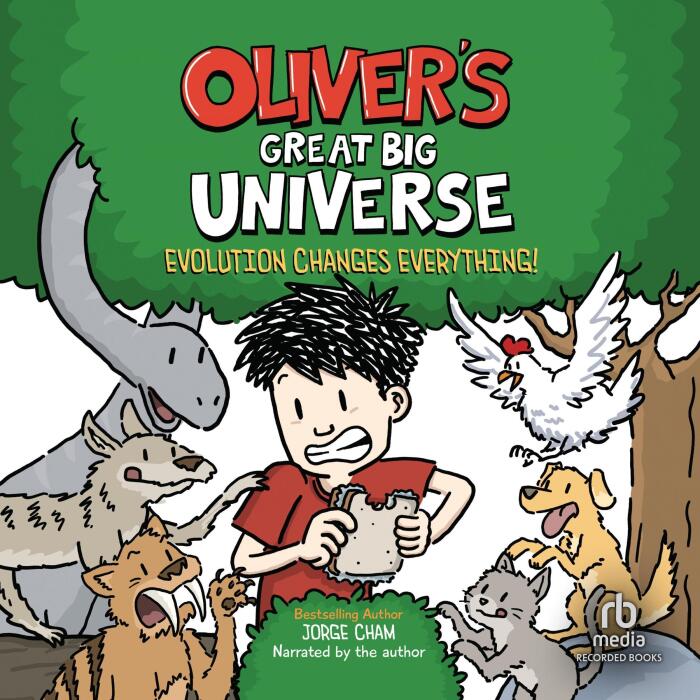 Evolution Changes Everything!: Oliver's Great Big Universe, Book 3
