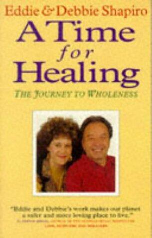 A Time for Healing: The Journey to Wholeness