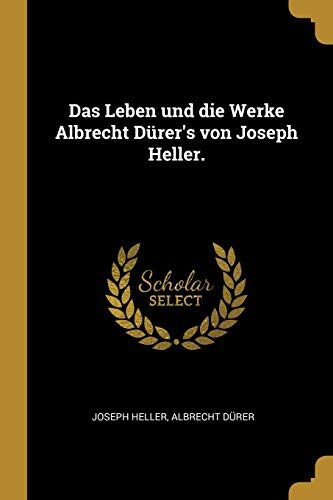 Das Leben und die Werke Albrecht Dürer's von Joseph Heller.