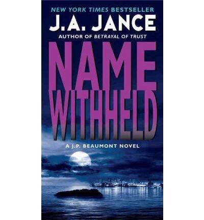 Name Withheld A J. P. Beaumont Novel by Jance, J. A. ( Author ) ON Jan-05-2012, Paperback