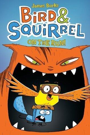 Bird & Squirrel On the Run!: A Graphic Novel