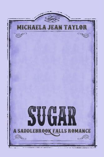 Sugar: A Small Town Second Chance Romance