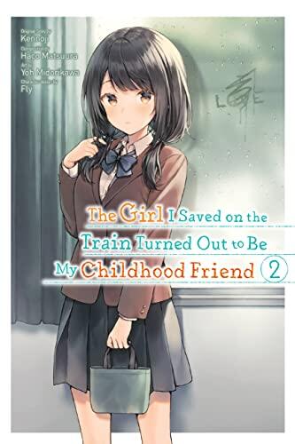 The Girl I Saved on the Train Turned Out to Be My Childhood Friend, Vol. 2  , 2