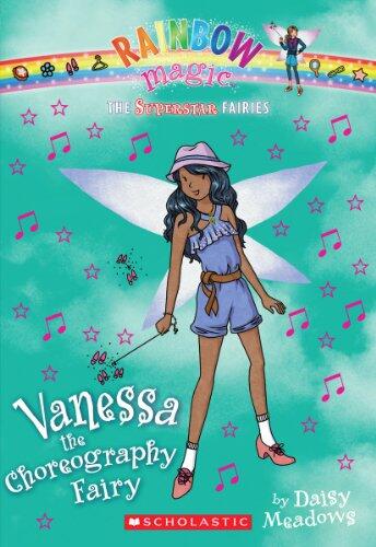Superstar Fairies #3: Vanessa the Choreography Fairy: A Rainbow Magic Book