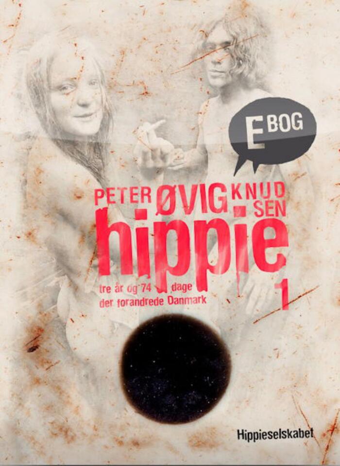Hippie. Tre år og 74 dage der forandrede Danmark