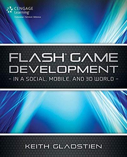 Flash CS5 Game Development: In a Social, Mobile and 3D World
