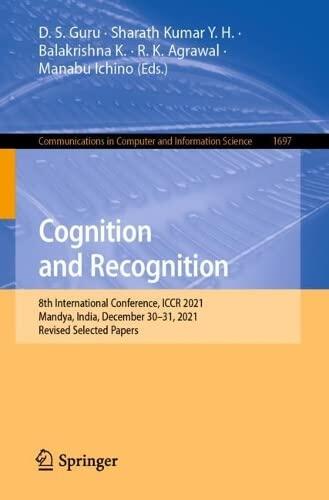 Cognition and Recognition: 8th International Conference, ICCR 2021, Mandya, India, December 30-31, 2021, Revised Selected Papers