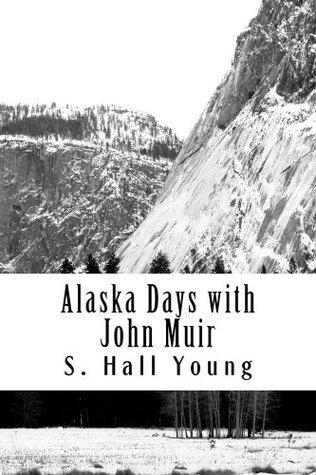 Alaska Days with John Muir, 1915