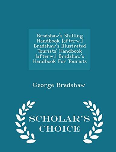 Bradshaw's Shilling Handbook [afterw.] Bradshaw's Illustrated Tourists' Handbook [afterw.] Bradshaw's Handbook for Tourists