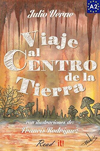 Viaje al Centro de la Tierra para Estudiantes de Español. Nivel A2. Pre-Intermedio.: Spanish Graded Reader A2: Easy Spanish Novel for Pre-Intermediate