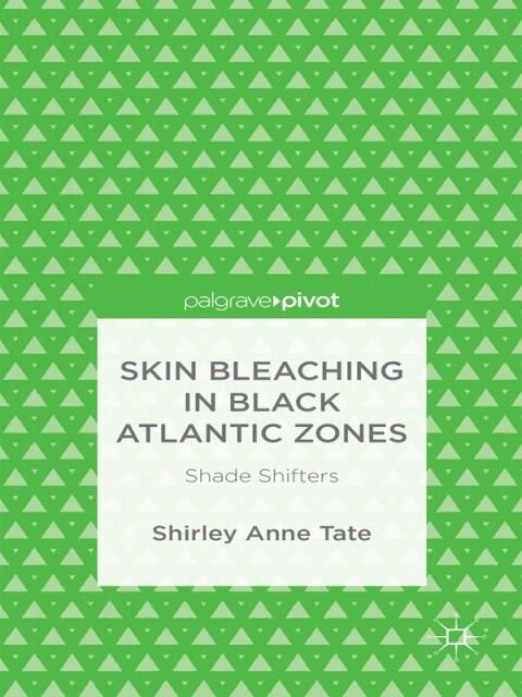 Skin Bleaching in Black Atlantic Zones: Shade Shifters