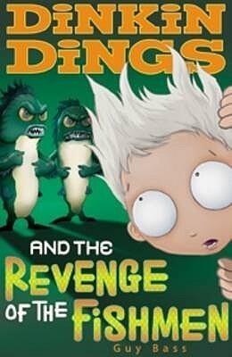 Dinkin Dings and the Revenge of the Fish-Men
