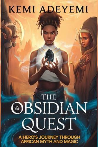 The obsidian quest : A hero's journey through African myth and magic
