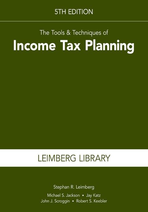 The Tools and Techniques of Income Tax Planning (5th Edition)