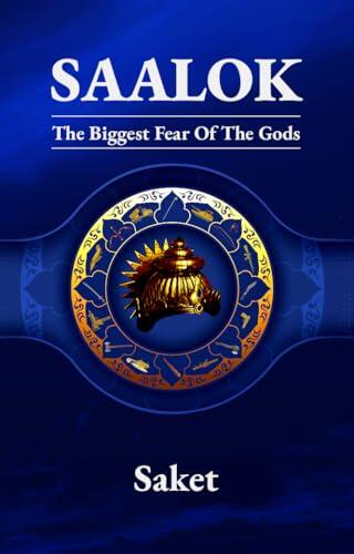 Saalok: The Biggest Fear Of The Gods