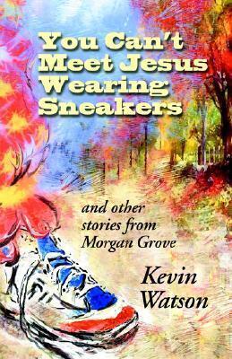 You Can't Meet Jesus Wearing Sneakers
