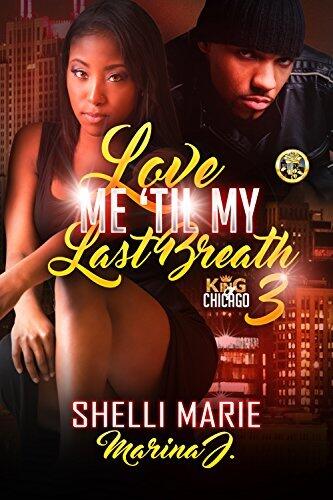 Love Me 'Til My Last Breath 3: King Of Chicago