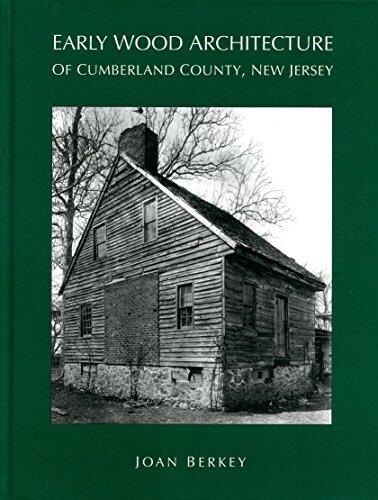 Early Wood Architecture of Cumberland County, New Jersey