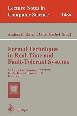 Formal Techniques in Real-Time and Fault-Tolerant Systems: 5th International Symposium, FTRTFT'98, Lyngby, Denmark, September 14-18, 1998, Proceedings